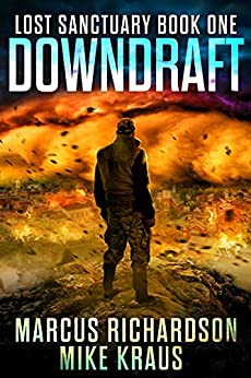 Downdraft - Lost Sanctuary Book 1: A Thrilling Post-Apocalyptic Survival Series
