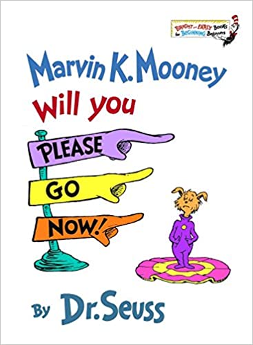 Marvin K. Mooney Will You Please Go Now! (Bright and Early Books for Beginning Beginners)