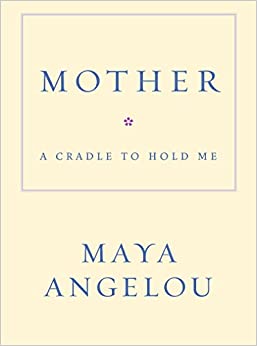 Mother: A Cradle to Hold Me