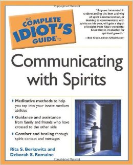 The Complete Idiot's Guide to Communicating With Spirits (Idiot's Guides)