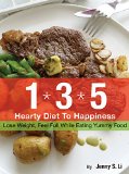 The 135 Hearty Diet To Happiness Lose Weight Feel Full While Eating Yummy Food