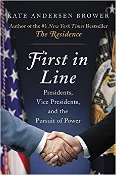 First in Line: Presidents, Vice Presidents, and the Pursuit of Power