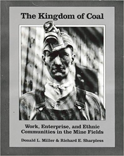 The Kingdom of Coal: Work, Enterprise, and Ethnic Communities in the Mine Fields