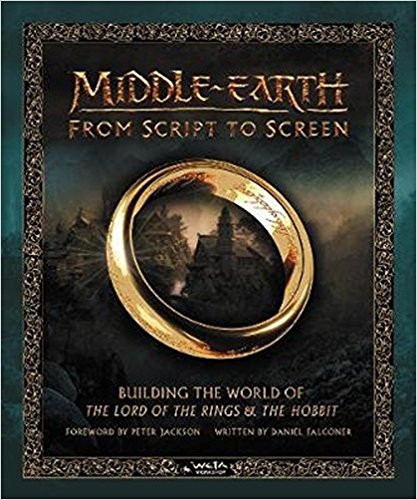 Middle-earth from Script to Screen: Building the World of The Lord of the Rings and The Hobbit