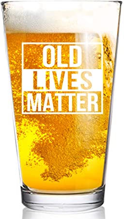 Old Lives Matter Pint Beer Glass, 16 oz | Birthday or Retirement Gift for Senior Citizens | Gag Gift for Mom, Dad, Grandma, Grandpa | Made in USA