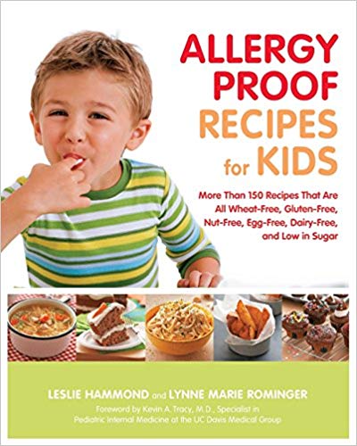 Allergy Proof Recipes for Kids: More Than 150 Recipes That are All Wheat-Free, Gluten-Free, Nut-Free, Egg-Free and Low in Sugar