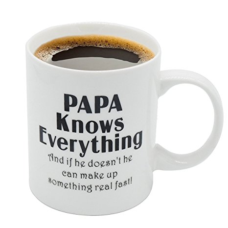 Papa Mug - 11OZ Bone China Porcelain Coffee Tea Cup - PAPA Knows Everything And if he doesn't he can make up something real fast! - Unique Christmas Gifts for Men & Husband! Father's Day (Papa Mug)