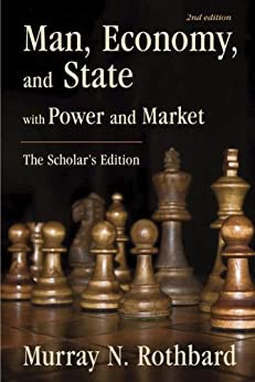 Man, Economy, and State with Power and Market: The Scholar's Edition (LvMI)