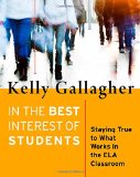 In the Best Interest of Students Staying True to What Works in the ELA Classroom