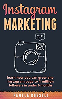 Instagram Marketing: Learn how you can grow any Instagram page to 1 million followers in under 6 months. (Build Your Brand, Social Media, Social Media Marketing)