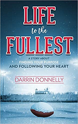 Life to the Fullest: A Story About Finding Your Purpose and Following Your Heart (Sports for the Soul) (Volume 4)