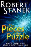 The Pieces of the Puzzle A Scott Evers Novel 10th Anniversary Edition Rogue Operative Thriller Series