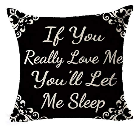 Funny Warm European Floral Sweet Inspirational Sayings If You Really Love Me You'll Let Me Sleep Black Background Cotton Linen Square Decorative Home Indoor Throw Pillow Case Cushion Cover 18 "X18 "