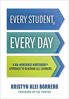 Every Student, Every Day: A No-nonsense Nurturer Approach to Reaching All Learners