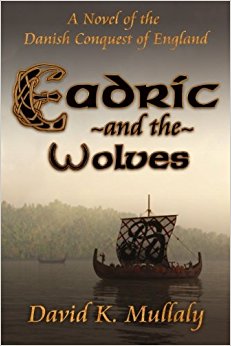 Eadric And The Wolves: A Novel Of The Danish Conquest Of England