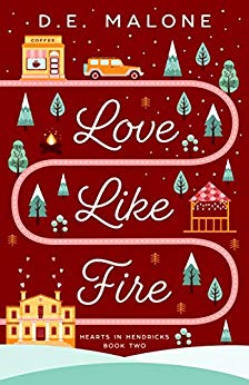 Love Like Fire (Hearts in Hendricks Book 2)