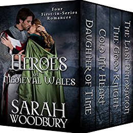 Heroes of Medieval Wales: Daughter of Time/Cold My Heart/The Good Knight/The Last Pendragon: Four First-in-Series Romances