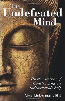 The Undefeated Mind: On the Science of Constructing an Indestructible Self