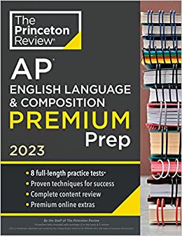 Princeton Review AP English Language & Composition Premium Prep, 2023: 8 Practice Tests   Complete Content Review   Strategies & Techniques (College Test Preparation)