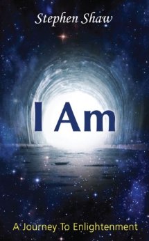 I Am: A Journey To Spiritual Enlightenment