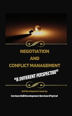 Negotiation & Conflict Management: A Different Perspective