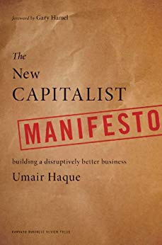 The New Capitalist Manifesto: Building a Disruptively Better Business