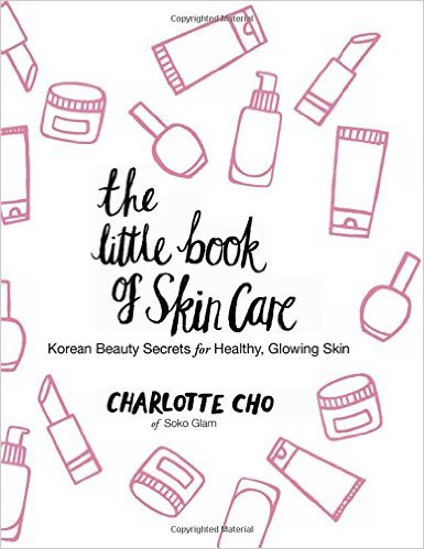 The Little Book of Skin Care Korean Beauty Secrets for Healthy Glowing Skin