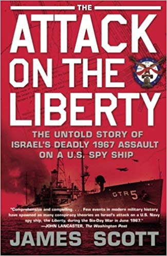 The Attack on the Liberty: The Untold Story of Israel's Deadly 1967 Assault on a U.S. Spy Ship