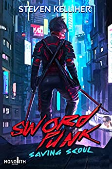 Sword Punk: Saving Seoul - A Cyberpunk Thriller