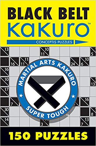Black Belt Kakuro: 150 Puzzles (Martial Arts Kakuro)