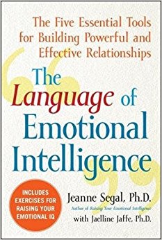 The Language of Emotional Intelligence: The Five Essential Tools for Building Powerful and Effective Relationships