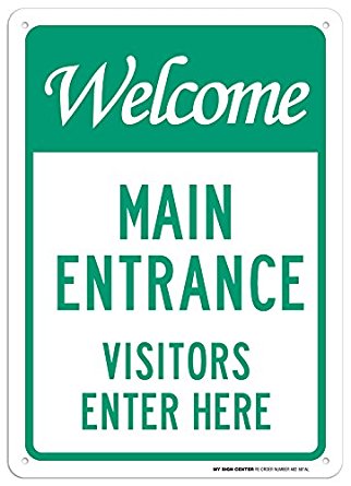 Welcome Main Entrance Visitors Enter Here Sign - 10"x14" - .040 Rust Free Aluminum - Made in USA - UV Protected and Weatherproof - A82-581AL