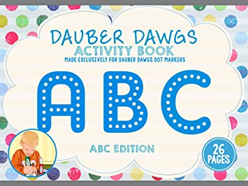 ABC EDITION Dot Marker Activity Sheets 26 PAGES Made EXCLUSIVELY for Dauber Dawgs Dot Markers / Bingo Daubers with Free PDF Book Download