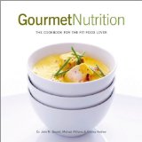 Gourmet Nutrition The Cookbook for the Fit Food Lover