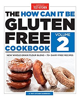 The How Can It Be Gluten Free Cookbook Volume 2: New Whole-Grain Flour Blend, 75  Dairy-Free Recipes