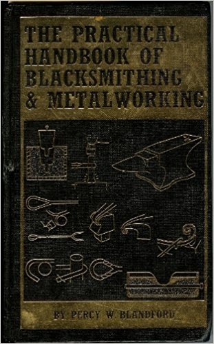 Practical Handbook of Blacksmithing and Metalworking