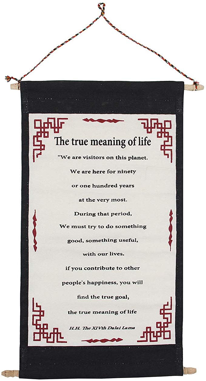 DALAI LAMA QUOTES ~ Cotton Canvas Scroll ~ "The True Meaning of Life" ~ Natural White Color
