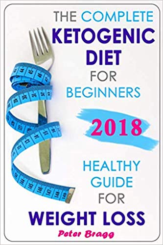 The Complete Ketogenic Diet for Beginners: Healthy Guide for Weight Loss