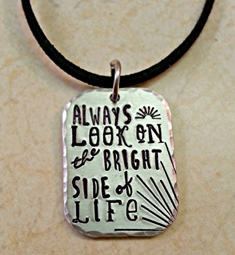 Monty Python - Always Look on the Bright Side of Life - Hand Stamped Silver Aluminum Necklace