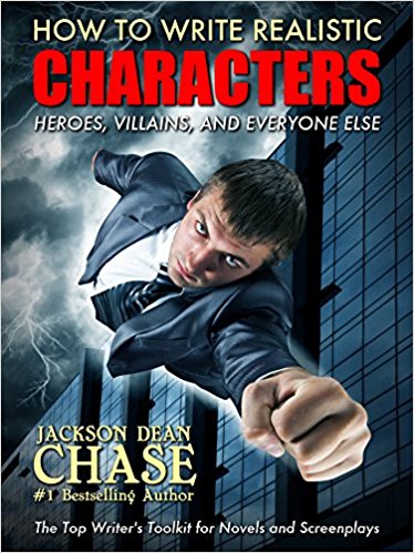 How to Write Realistic Characters: The Top Writer's Toolkit for Novels and Screenplays (How to Write Realistic Fiction Book 1)