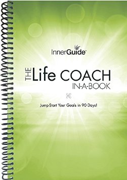 InnerGuide Life Coach in a Book, 90-Day Goals & Life Planner