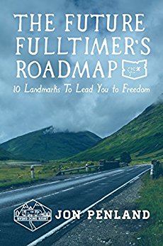 The Future Fulltimer's Roadmap: 10 Landmarks to Lead You to Freedom