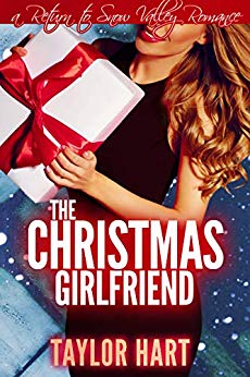 The Christmas Girlfriend: A Return to Snow Valley Romance