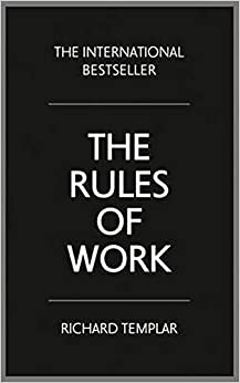 The Rules of Work: A definitive code for personal success (4th Edition)