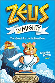 Zeus the Mighty: The Quest for the Golden Fleas (Book 1) (Zeus The Mighty, 1)