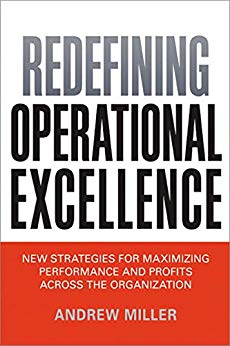 Redefining Operational Excellence: New Strategies for Maximixing Perforamnce and Profits Across the Organization