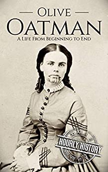 Olive Oatman: A Life From Beginning to End