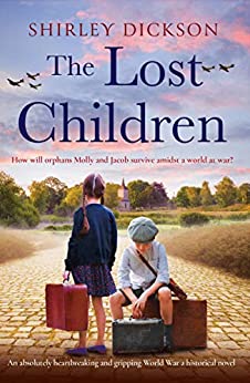 The Lost Children: An absolutely heartbreaking and gripping World War 2 historical novel