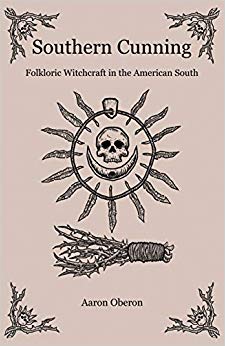 Southern Cunning: Folkloric Witchcraft In The American South