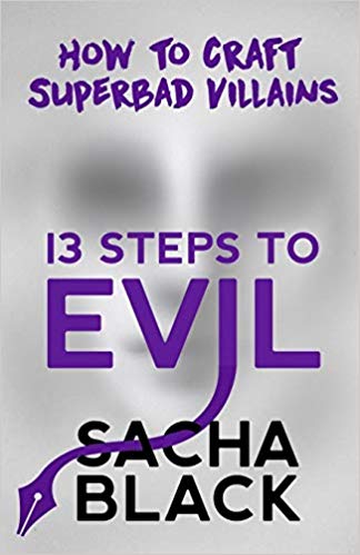 13 Steps to Evil: How to Craft Superbad Villains (Better Writers Series)